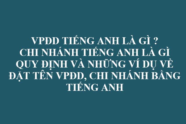 Van phong dai dien tieng anh la gi ? chi nhanh tieng anh la gi