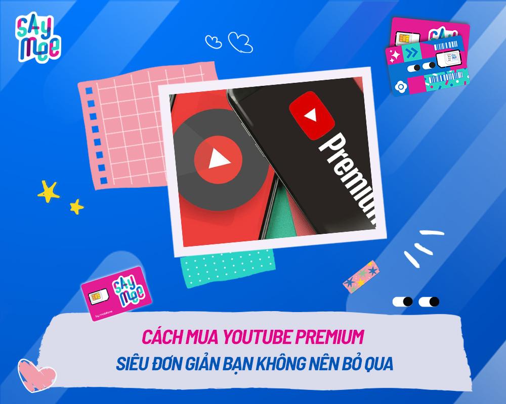 Cách mua YouTube Premium siêu đơn giản bạn không nên bỏ qua