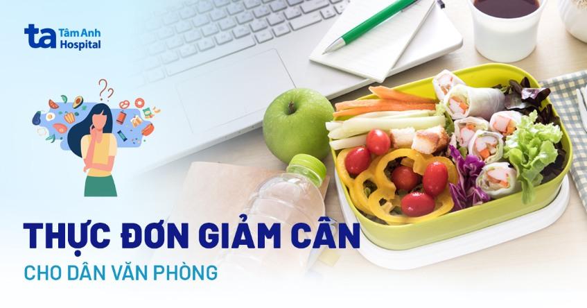 thực đơn giảm cân cho dân văn phòng