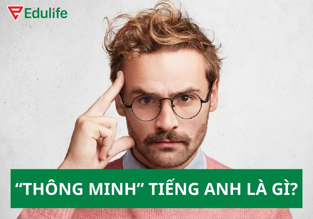 Thông minh tiếng Anh là gì?