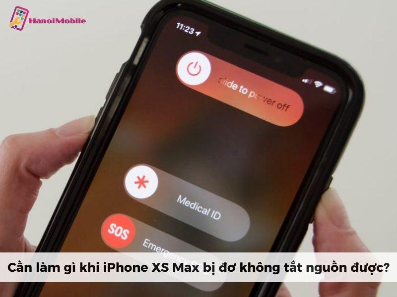 IPhone XS Max bị đơ không tắt nguồn được | 4 cách khắc phục [A-Z]