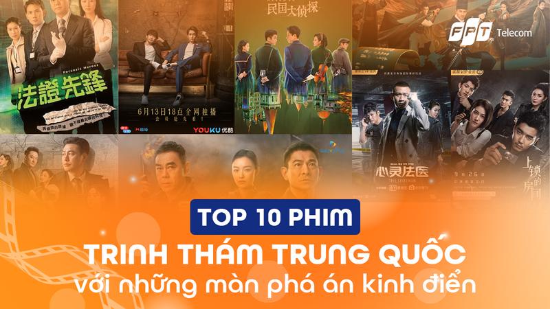 Top 10 phim trinh thám Trung Quốc với những màn phá án kinh điển