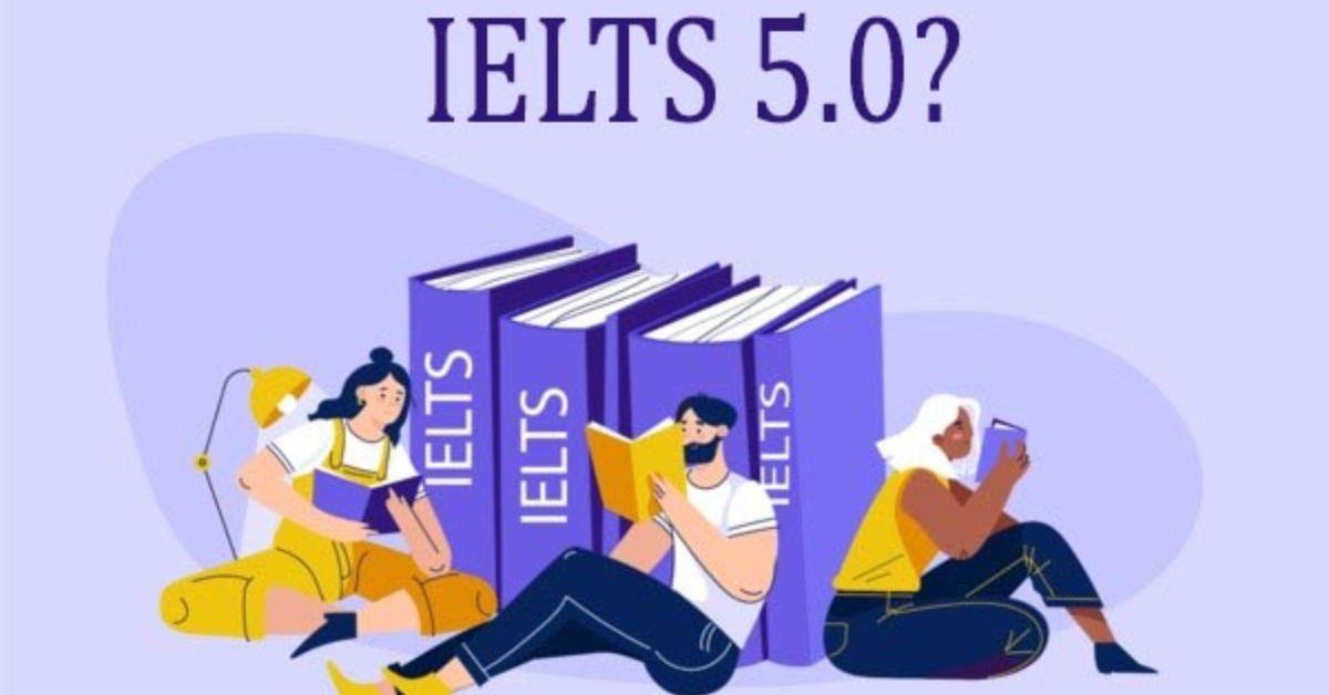 IELTS 5.0 là mức điểm trung bình khá trong thang điểm 9