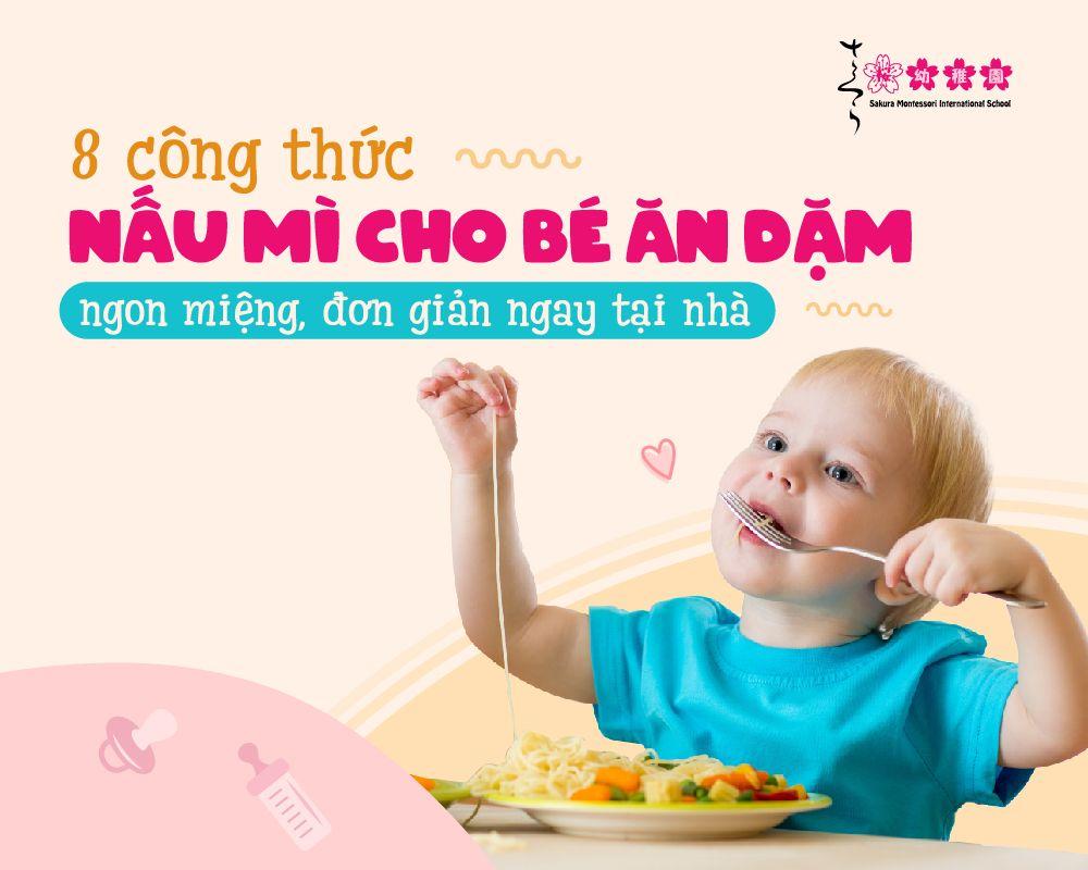8 công thức nấu mì cho bé ăn dặm ngon miệng, đơn giản ngay tại nhà