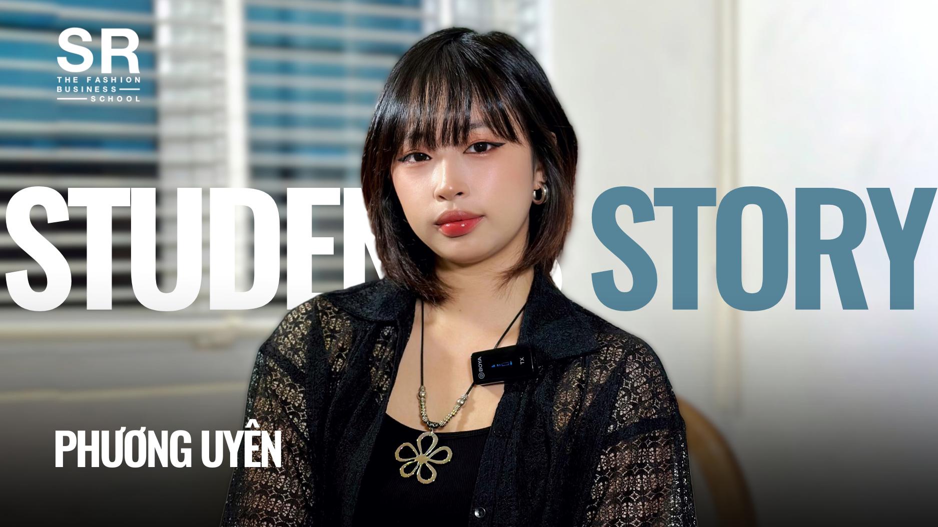 [CÂU CHUYỆN HỌC VIÊN] TRỊNH TRẦN PHƯƠNG UYÊN – HỌC VIÊN CHƯƠNG TRÌNH FASHION STYLIST