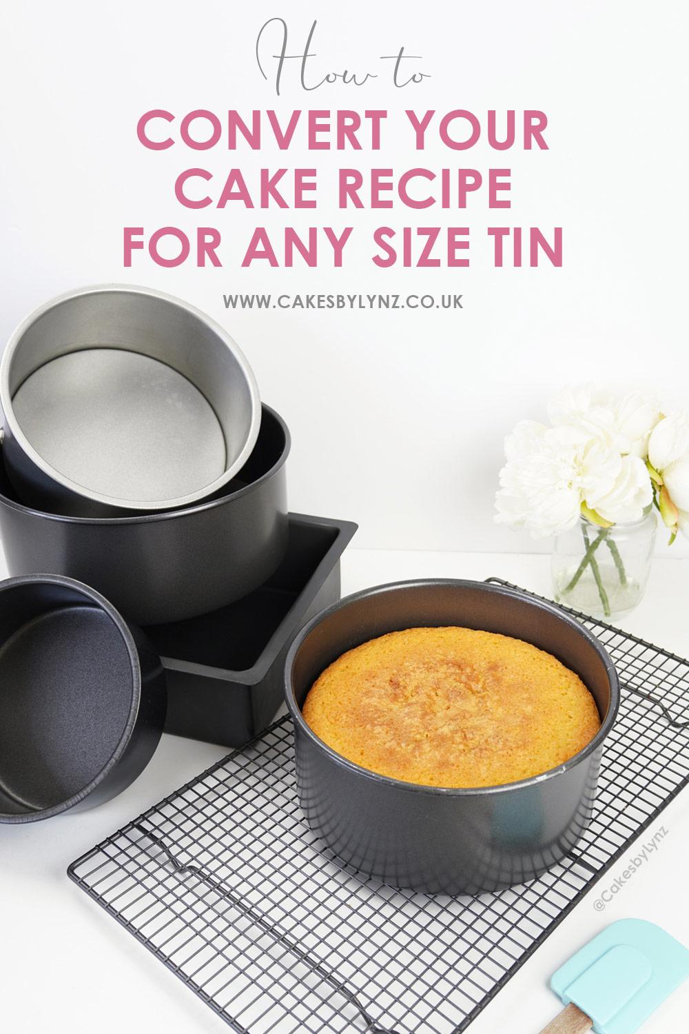 How to Convert Cake Recipes for Any Size Tin or Cake Pan
