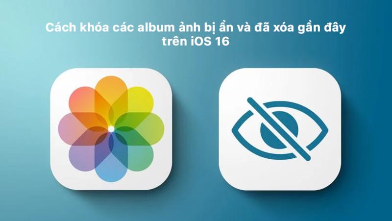 Cách khoá ảnh ẩn trên iPhone iOS 15, 16 đơn giản nhất