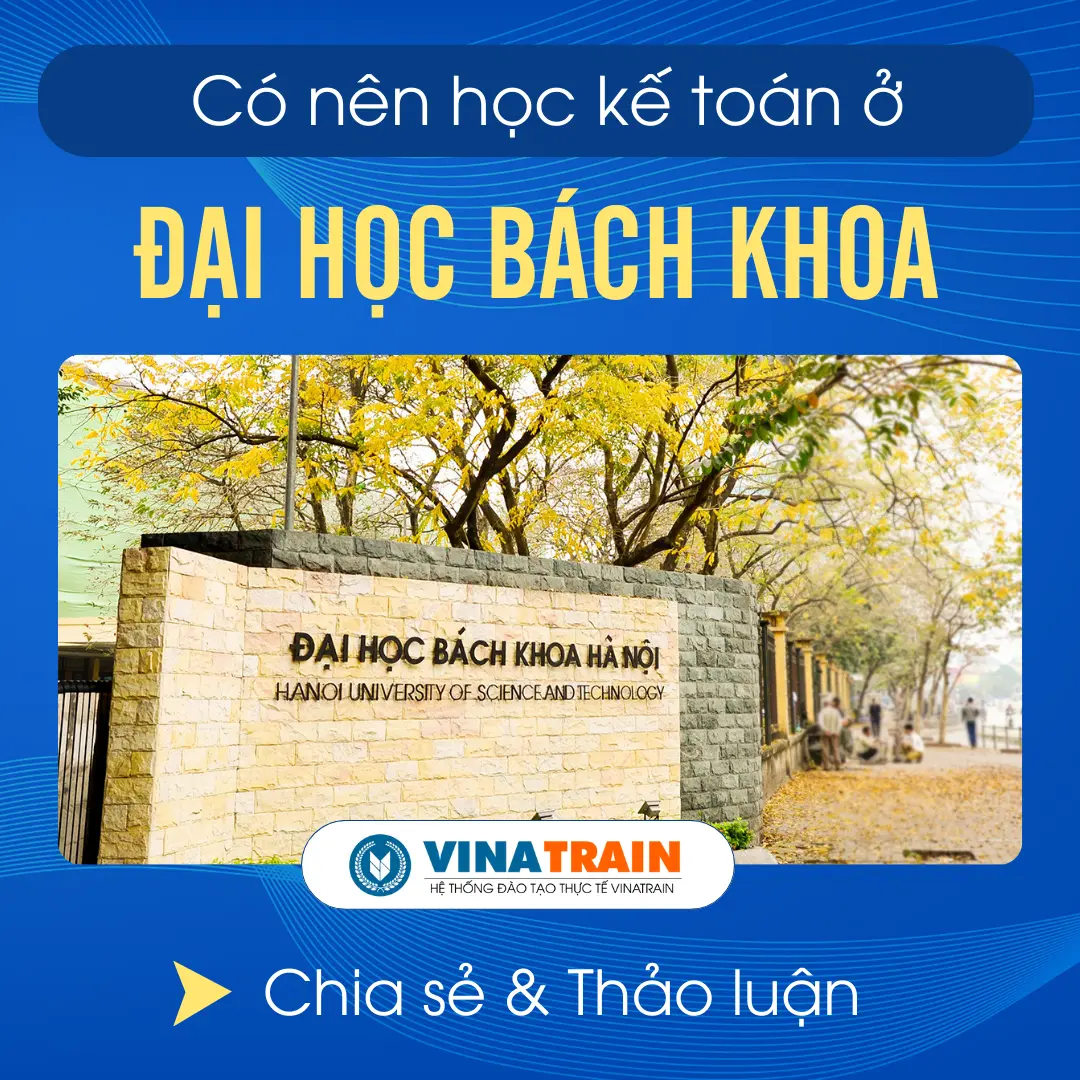 Có Nên Học KẾ TOÁN Ở BÁCH KHOA? Đại Học KỸ THUẬT Dạy KINH TẾ Có Tốt Không